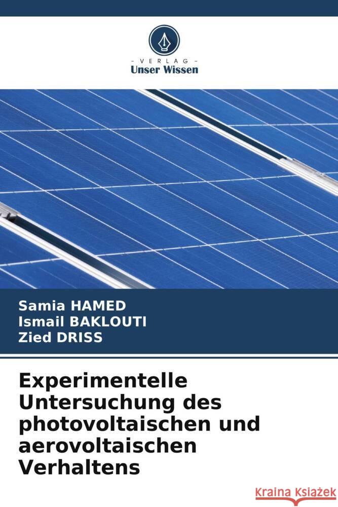 Experimentelle Untersuchung des photovoltaischen und aerovoltaischen Verhaltens HAMED, Samia, Baklouti, Ismail, Driss, Zied 9786205185902