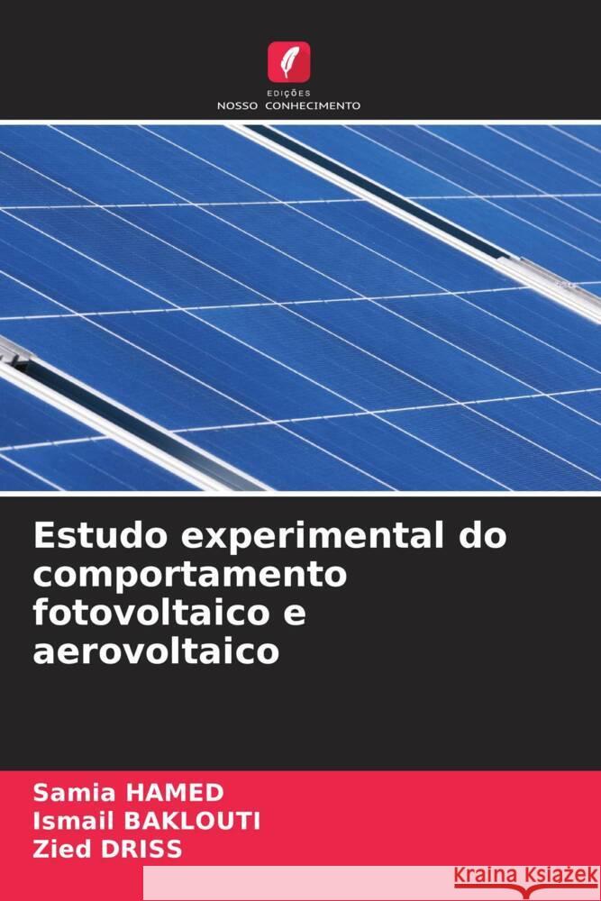 Estudo experimental do comportamento fotovoltaico e aerovoltaico HAMED, Samia, Baklouti, Ismail, Driss, Zied 9786205185940