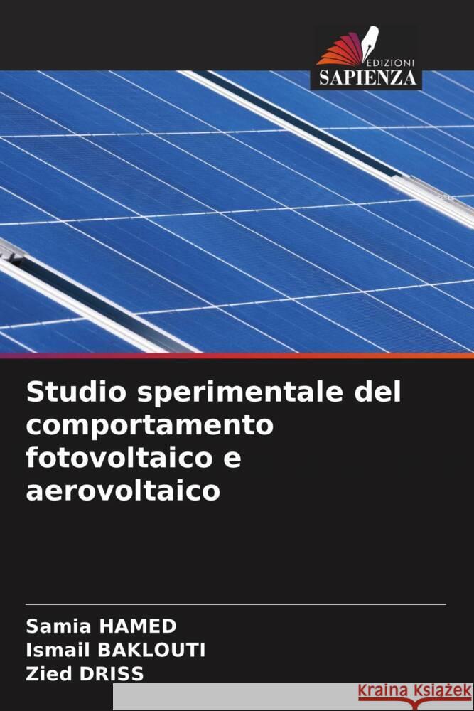 Studio sperimentale del comportamento fotovoltaico e aerovoltaico HAMED, Samia, Baklouti, Ismail, Driss, Zied 9786205185971