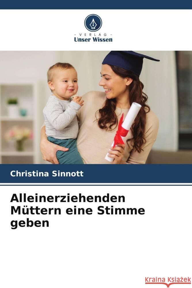 Alleinerziehenden Müttern eine Stimme geben Sinnott, Christina 9786205186398