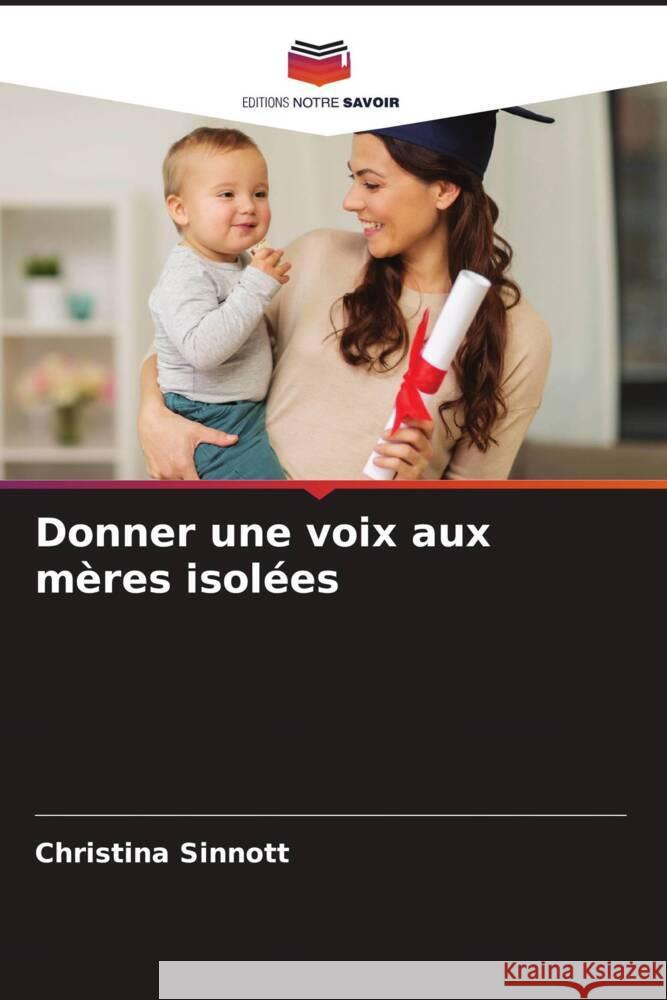 Donner une voix aux mères isolées Sinnott, Christina 9786205186411