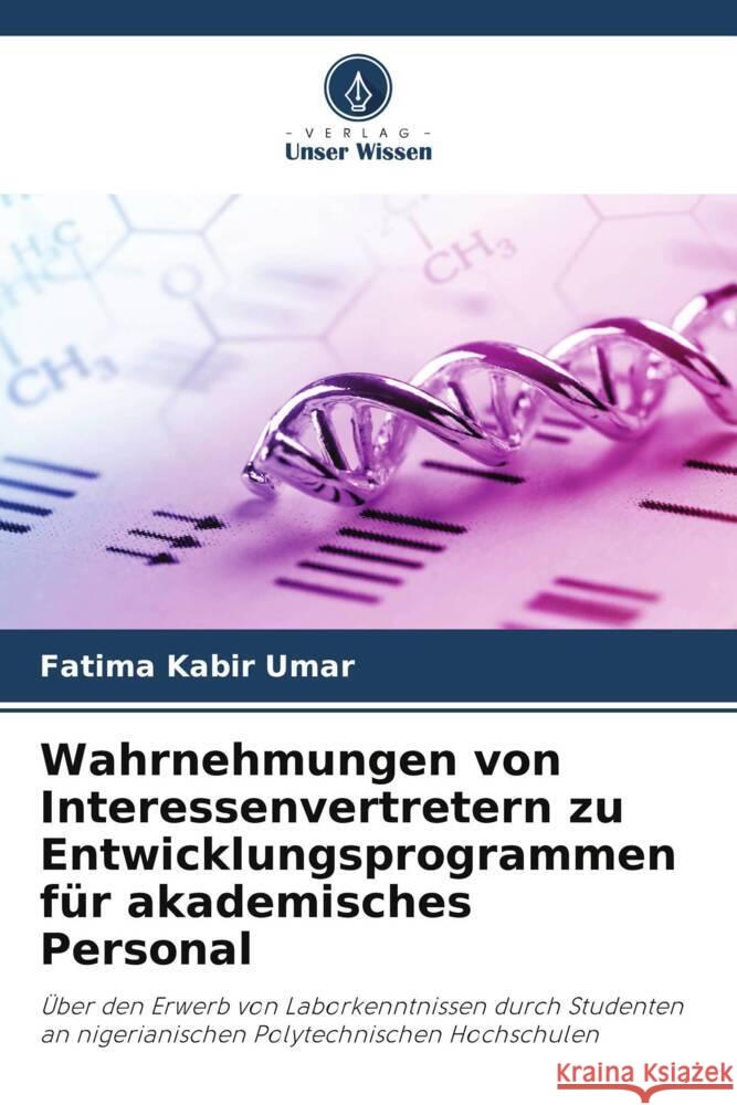 Wahrnehmungen von Interessenvertretern zu Entwicklungsprogrammen für akademisches Personal Kabir Umar, Fatima 9786205186510