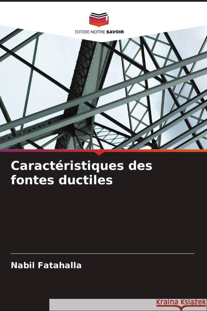 Caractéristiques des fontes ductiles Fatahalla, Nabil 9786205188026 Editions Notre Savoir