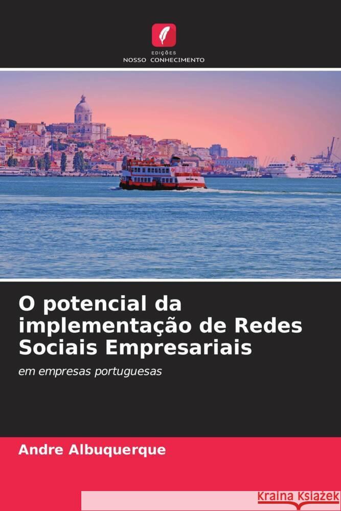 O potencial da implementação de Redes Sociais Empresariais Albuquerque, André 9786205188163