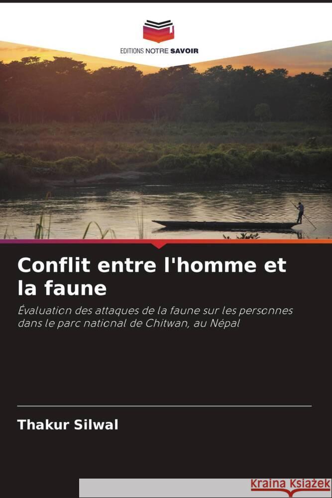 Conflit entre l'homme et la faune Silwal, Thakur 9786205190012 Editions Notre Savoir