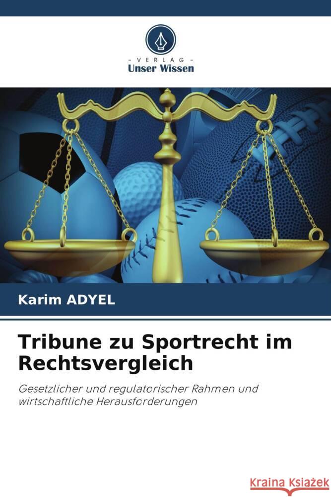 Tribune zu Sportrecht im Rechtsvergleich ADYEL, Karim 9786205190227