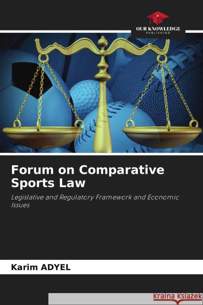 Forum on Comparative Sports Law ADYEL, Karim 9786205190234