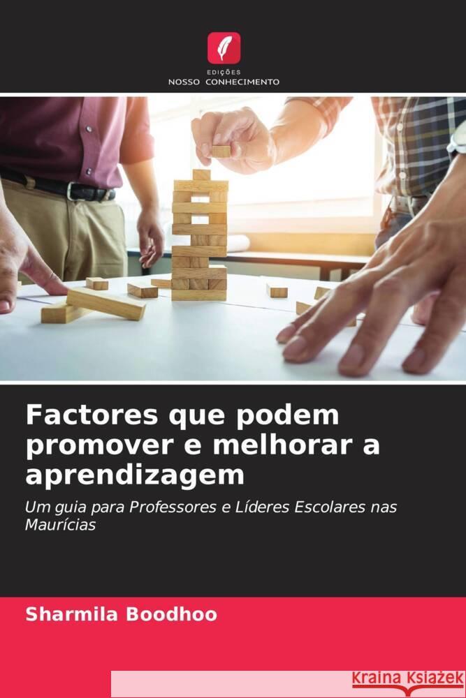 Factores que podem promover e melhorar a aprendizagem Boodhoo, Sharmila 9786205190432