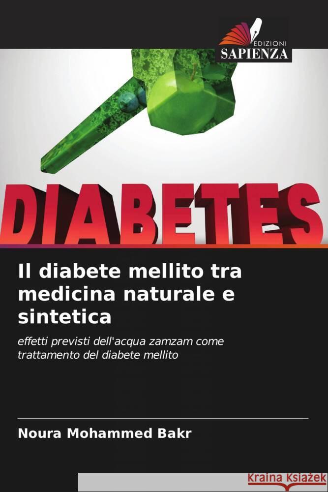 Il diabete mellito tra medicina naturale e sintetica Bakr, Noura Mohammed 9786205191750 Edizioni Sapienza