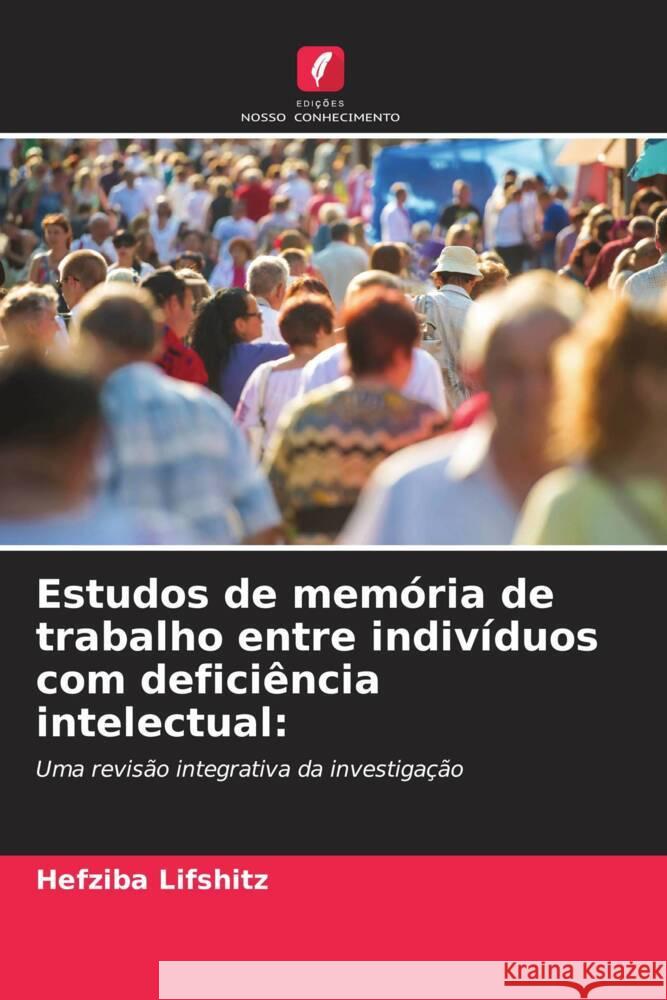 Estudos de memória de trabalho entre indivíduos com deficiência intelectual: Lifshitz, Hefziba 9786205192092