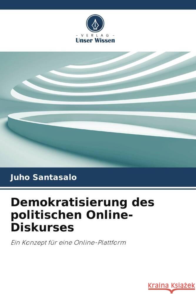 Demokratisierung des politischen Online-Diskurses Santasalo, Juho 9786205192177