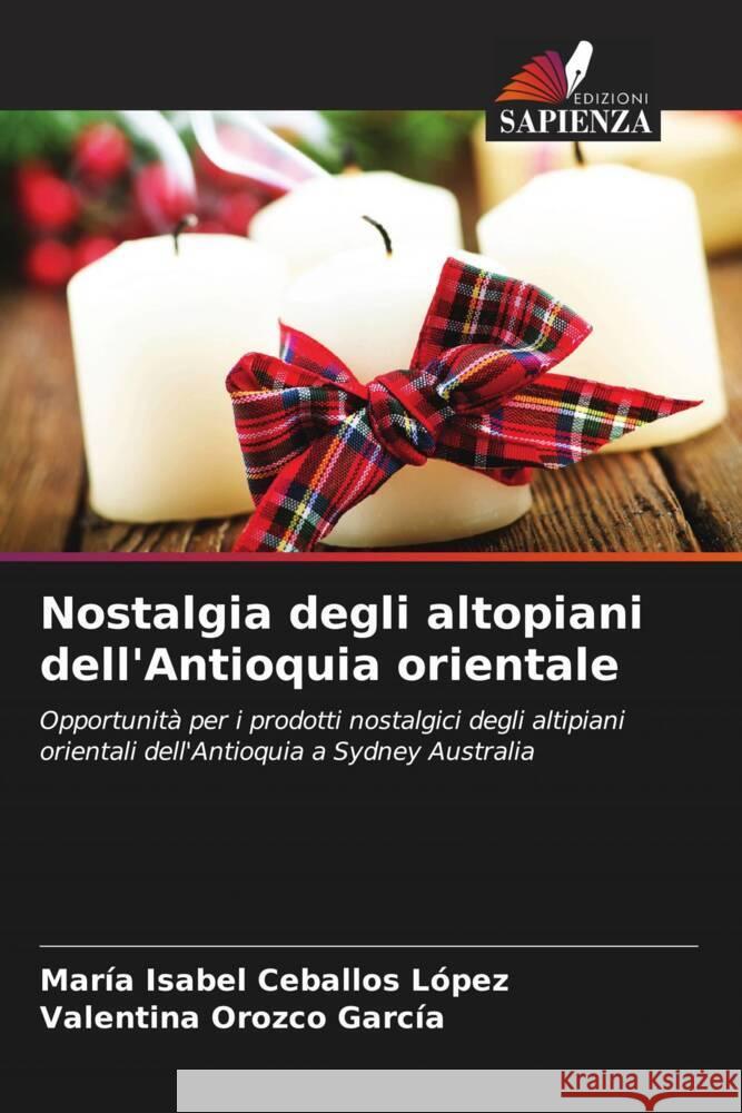 Nostalgia degli altopiani dell'Antioquia orientale Ceballos López, María Isabel, Orozco García, Valentina 9786205192689