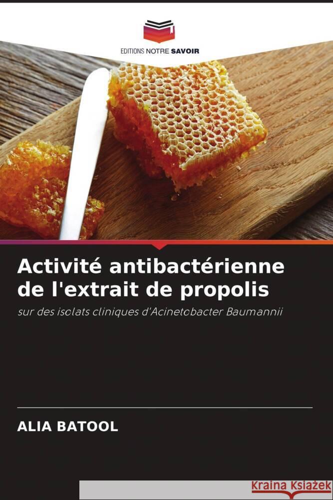 Activité antibactérienne de l'extrait de propolis Batool, Alia 9786205195406