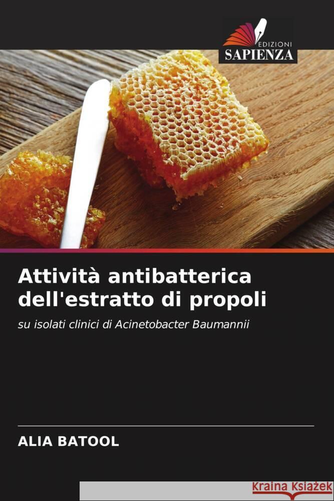 Attività antibatterica dell'estratto di propoli Batool, Alia 9786205195413