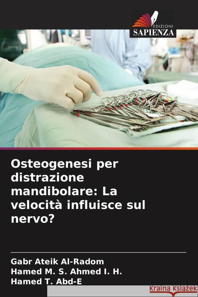 Osteogenesi per distrazione mandibolare: La velocità influisce sul nervo? Al-Radom, Gabr Ateik, Ahmed I. H., Hamed M. S., Abd-E, Hamed T. 9786205196953