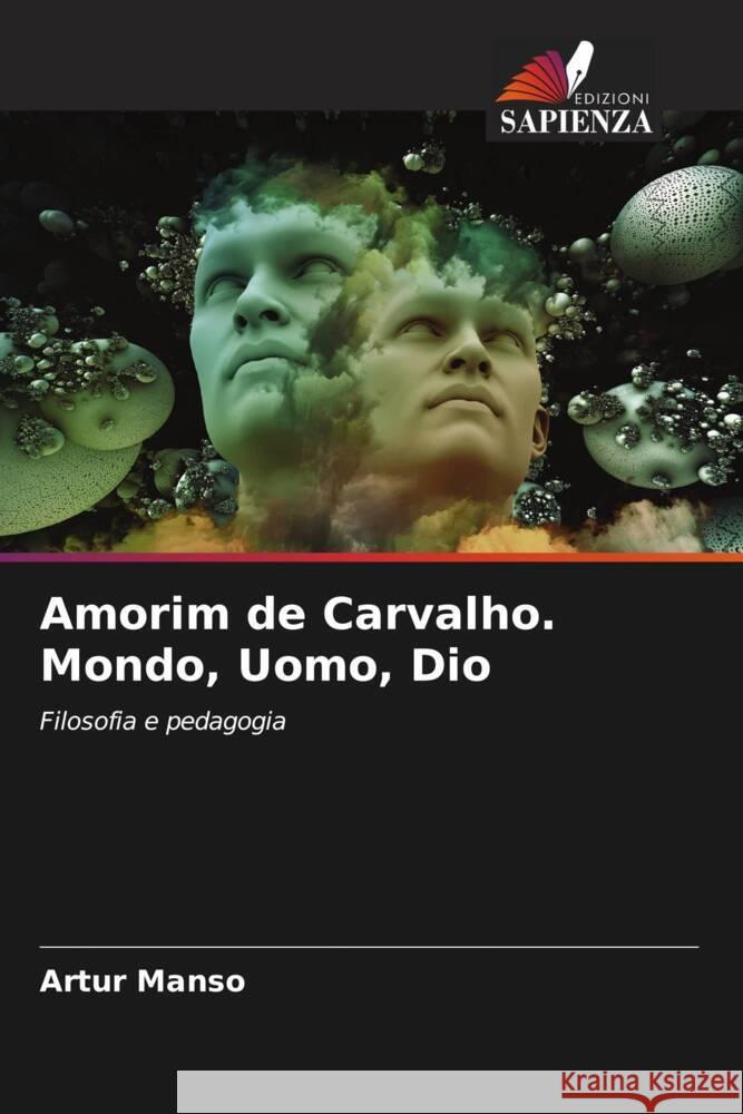 Amorim de Carvalho. Mondo, Uomo, Dio Manso, Artur 9786205197202