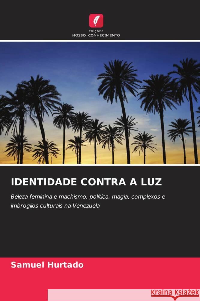 IDENTIDADE CONTRA A LUZ Hurtado, Samuel 9786205197233