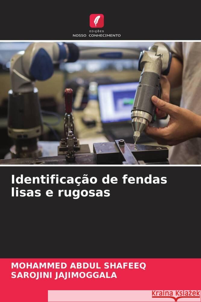 Identificação de fendas lisas e rugosas ABDUL SHAFEEQ, MOHAMMED, Jajimoggala, Sarojini 9786205197646