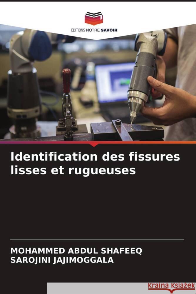 Identification des fissures lisses et rugueuses ABDUL SHAFEEQ, MOHAMMED, Jajimoggala, Sarojini 9786205197660