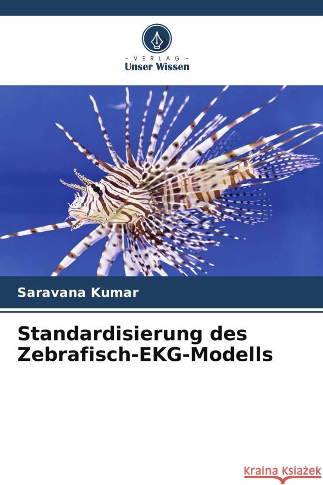 Standardisierung des Zebrafisch-EKG-Modells Kumar, Saravana 9786205198605