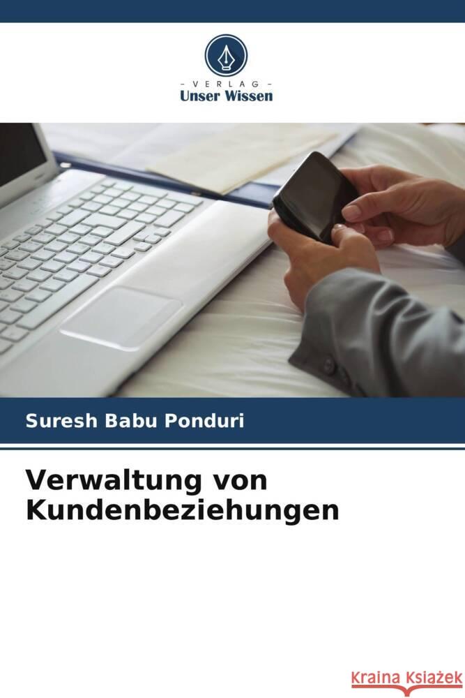 Verwaltung von Kundenbeziehungen Ponduri, Suresh Babu 9786205198667