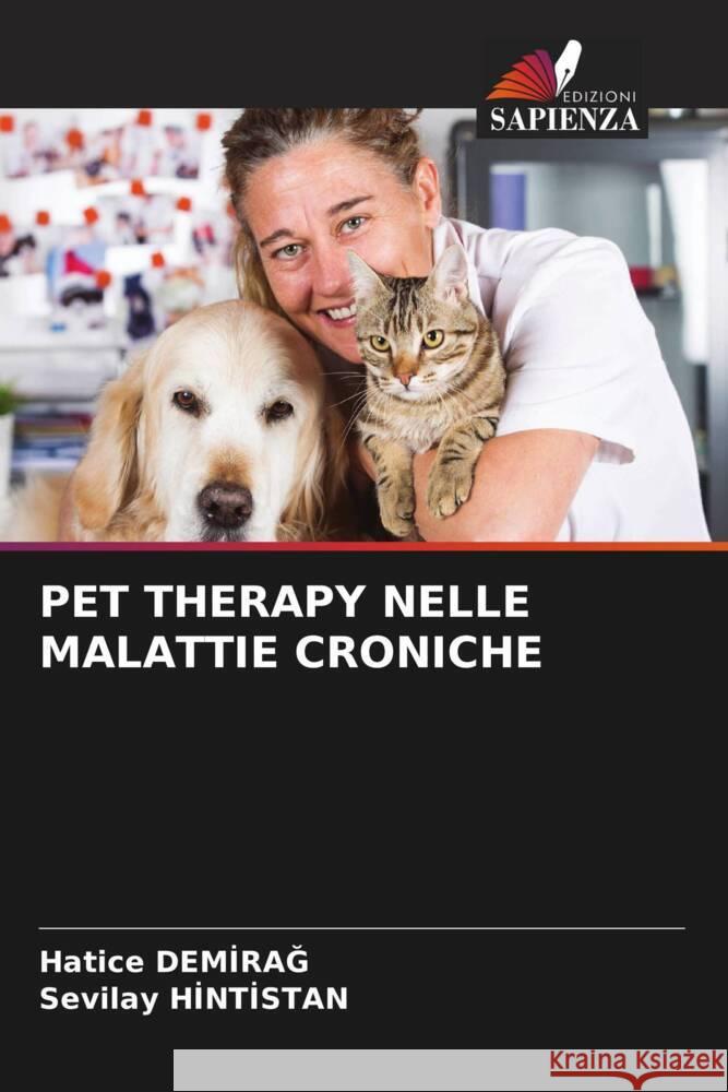 PET THERAPY NELLE MALATTIE CRONICHE Demirag, Hatice, Hintistan, Sevilay 9786205199084 Edizioni Sapienza
