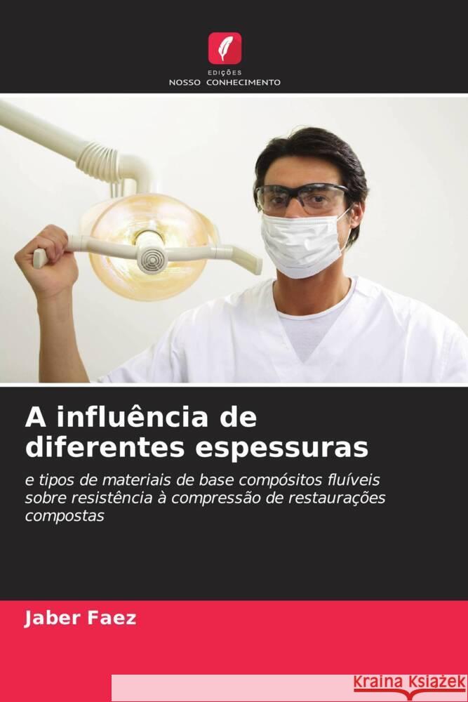 A influência de diferentes espessuras Faez, Jaber 9786205199763 Edições Nosso Conhecimento