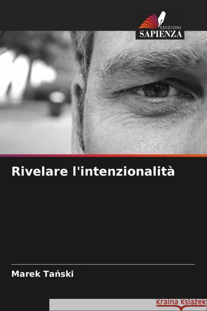 Rivelare l'intenzionalità Tanski, Marek 9786205200209 Edizioni Sapienza