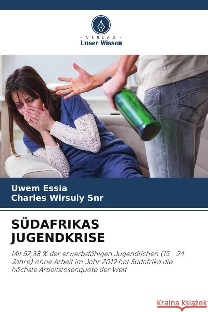 SÜDAFRIKAS JUGENDKRISE Essia, Uwem, Wirsuiy Snr, Charles 9786205202319 Verlag Unser Wissen