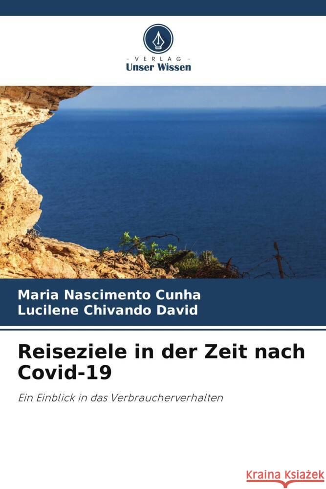 Reiseziele in der Zeit nach Covid-19 Cunha, Maria Nascimento, Chivando David, Lucilene 9786205202906