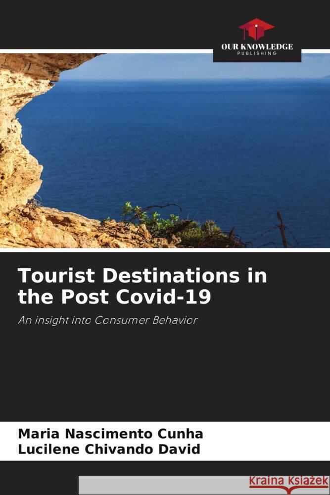 Tourist Destinations in the Post Covid-19 Cunha, Maria Nascimento, Chivando David, Lucilene 9786205202913