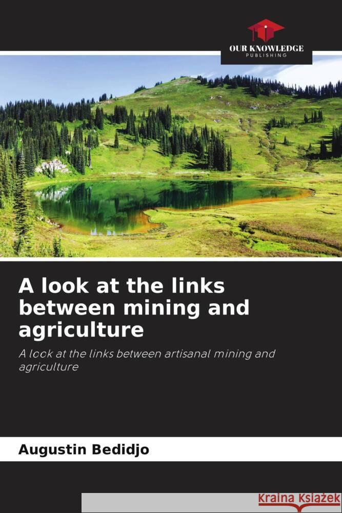 A look at the links between mining and agriculture Bedidjo, Augustin 9786205203347