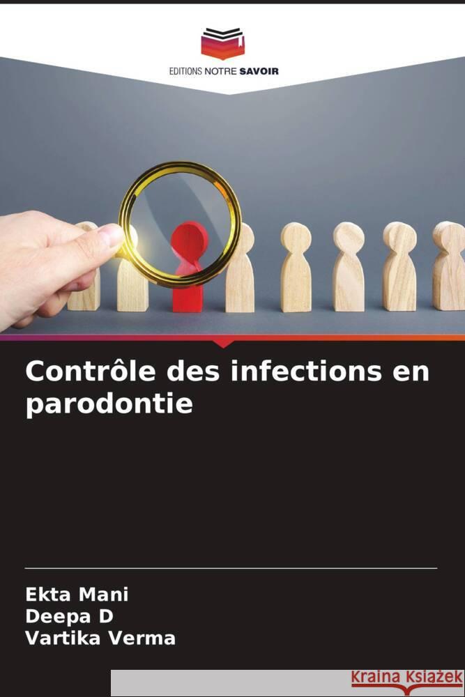 Contrôle des infections en parodontie Mani, Ekta, D, Deepa, Verma, Vartika 9786205203705 Editions Notre Savoir