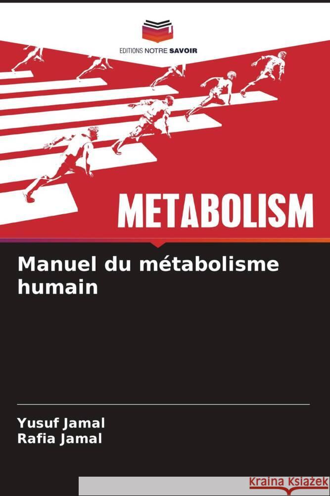 Manuel du métabolisme humain Jamal, Yusuf, Jamal, Rafia 9786205204085 Editions Notre Savoir