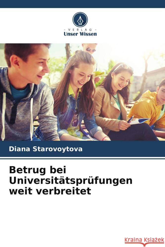 Betrug bei Universitätsprüfungen weit verbreitet Starovoytova, Diana 9786205204443 Verlag Unser Wissen