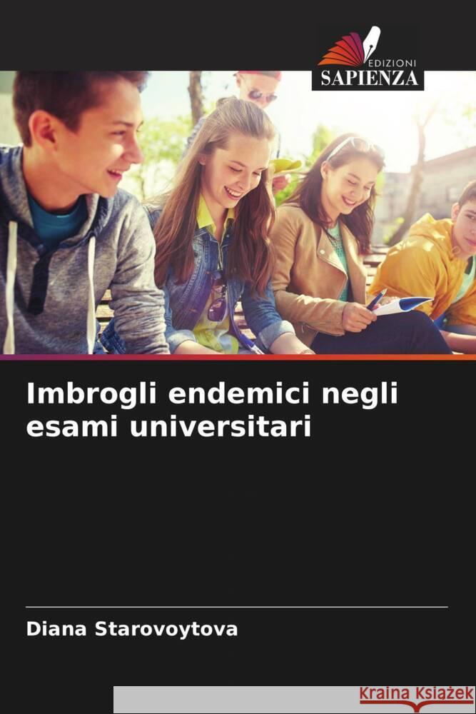 Imbrogli endemici negli esami universitari Starovoytova, Diana 9786205204474 Edizioni Sapienza