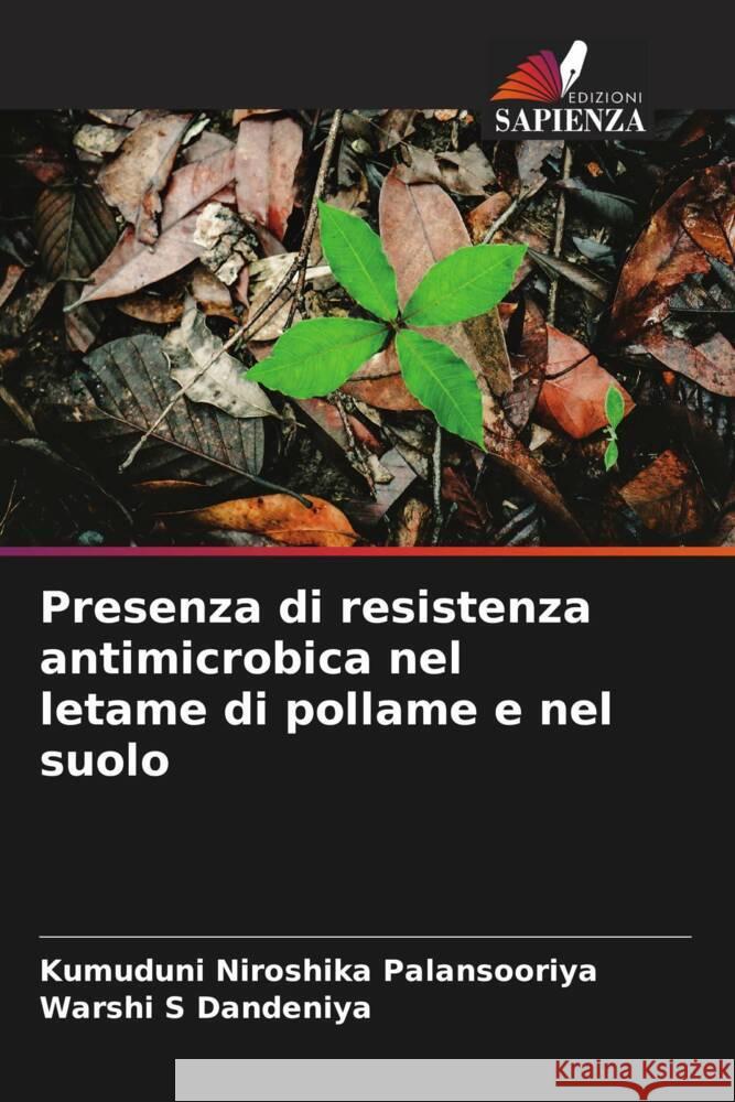 Presenza di resistenza antimicrobica nel letame di pollame e nel suolo Palansooriya, Kumuduni Niroshika, Dandeniya, Warshi S 9786205204535
