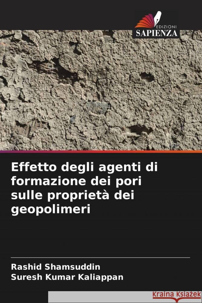 Effetto degli agenti di formazione dei pori sulle proprietà dei geopolimeri Shamsuddin, Rashid, Kaliappan, Suresh Kumar 9786205204863