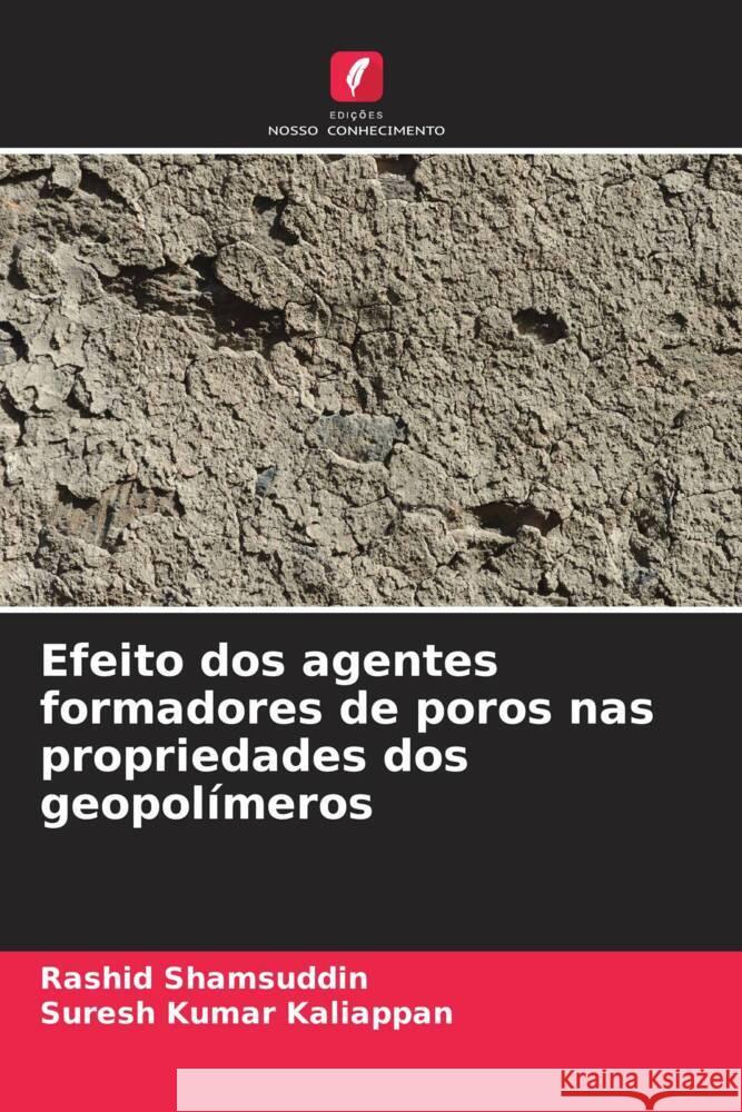 Efeito dos agentes formadores de poros nas propriedades dos geopolímeros Shamsuddin, Rashid, Kaliappan, Suresh Kumar 9786205204870