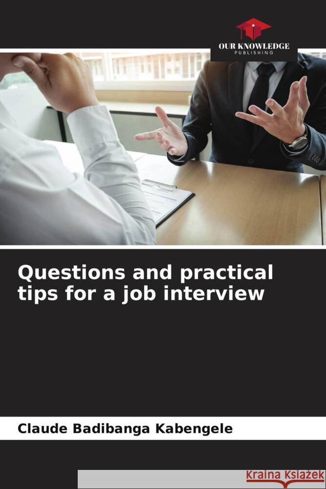 Questions and practical tips for a job interview Badibanga Kabengele, Claude 9786205205068