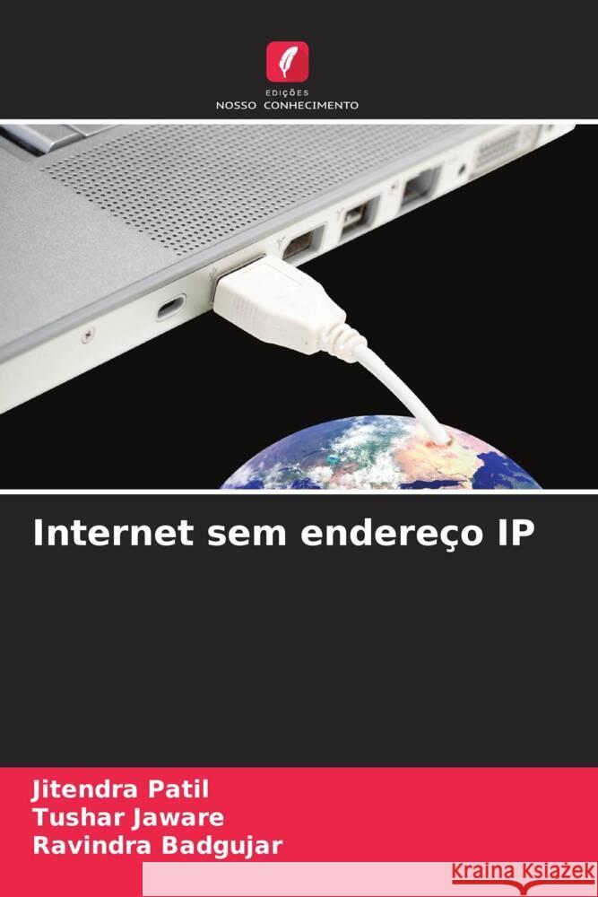 Internet sem endereço IP Patil, Jitendra, Jaware, Tushar, Badgujar, Ravindra 9786205205730 Edições Nosso Conhecimento