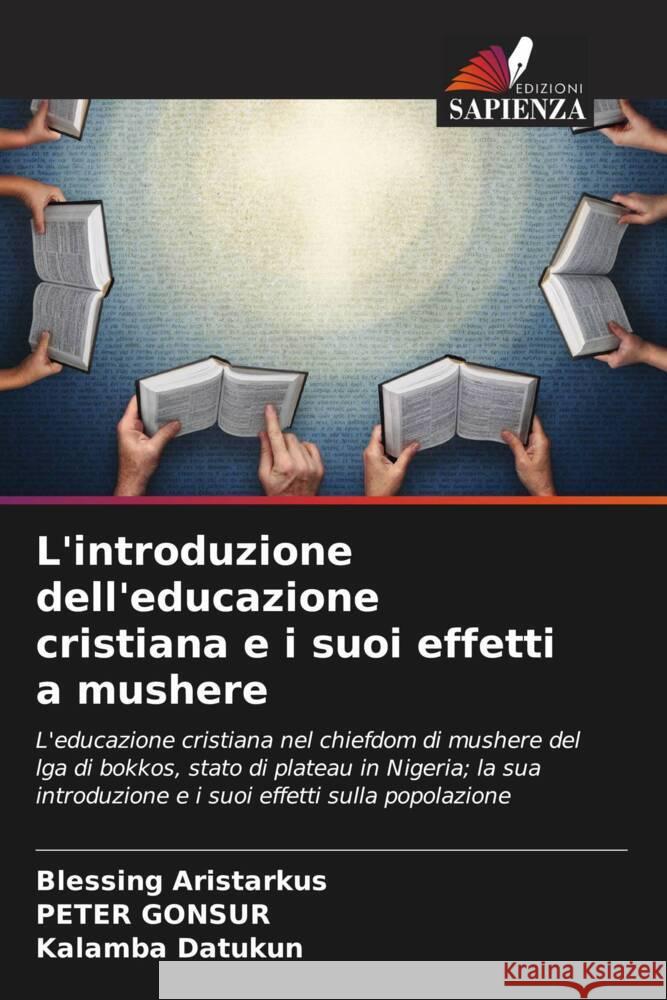 L'introduzione dell'educazione cristiana e i suoi effetti a mushere Aristarkus, Blessing, GONSUR, PETER, Datukun, Kalamba 9786205206157