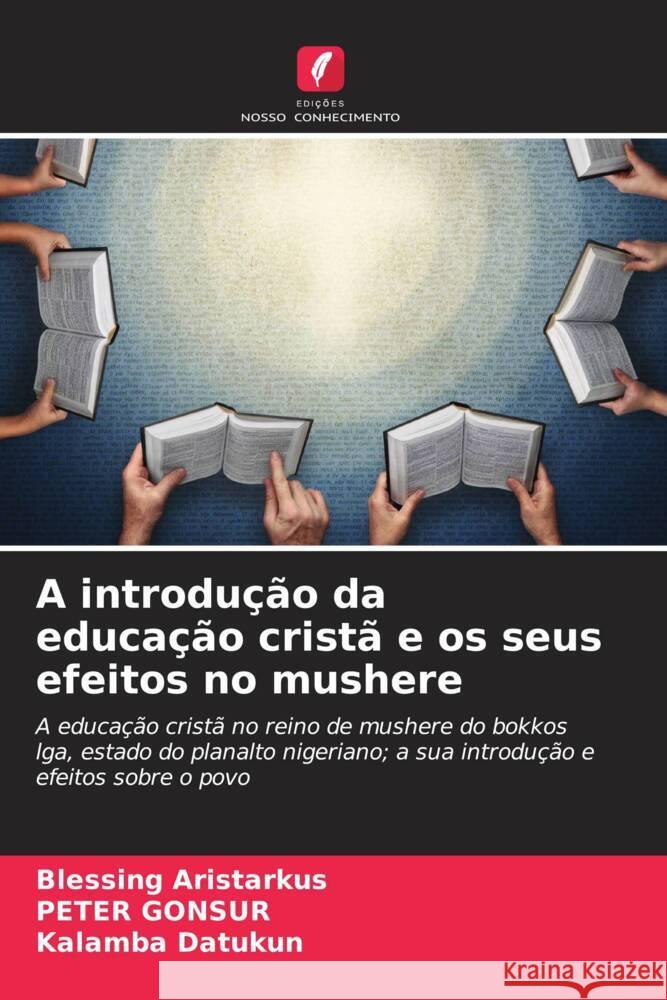 A introdução da educação cristã e os seus efeitos no mushere Aristarkus, Blessing, GONSUR, PETER, Datukun, Kalamba 9786205206164