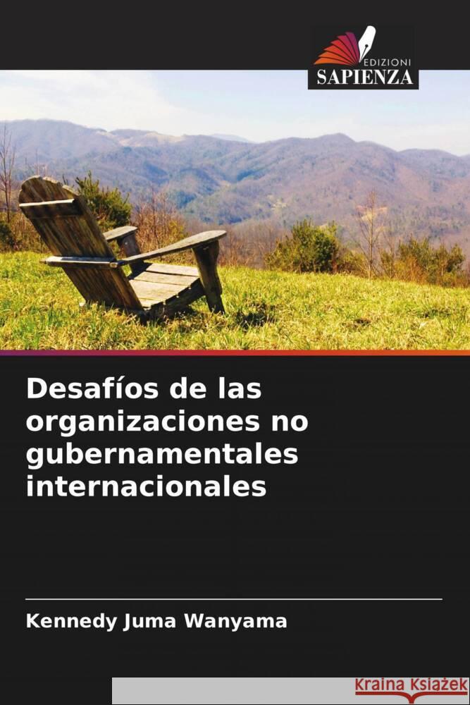 Desafíos de las organizaciones no gubernamentales internacionales Juma Wanyama, Kennedy 9786205206447 Edizioni Sapienza