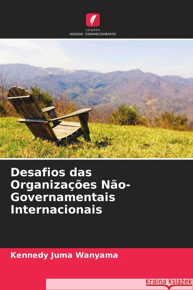 Desafios das Organizações Não-Governamentais Internacionais Juma Wanyama, Kennedy 9786205206454 Edições Nosso Conhecimento