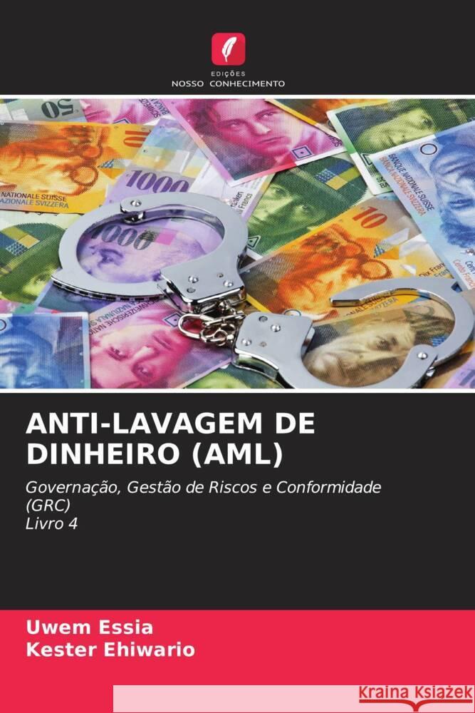 ANTI-LAVAGEM DE DINHEIRO (AML) Essia, Uwem, Ehiwario, Kester 9786205207345 Edições Nosso Conhecimento