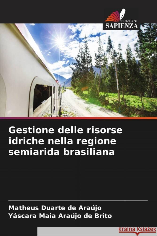 Gestione delle risorse idriche nella regione semiarida brasiliana de Araújo, Matheus Duarte, de Brito, Yáscara Maia Araújo 9786205207659