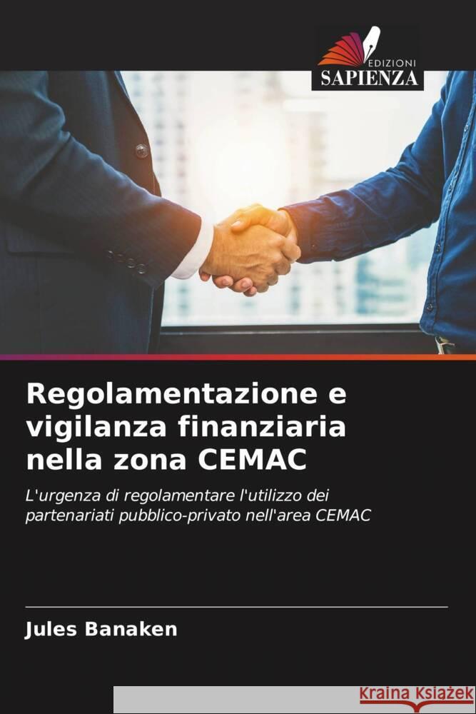 Regolamentazione e vigilanza finanziaria nella zona CEMAC Banaken, Jules 9786205208472 Edizioni Sapienza