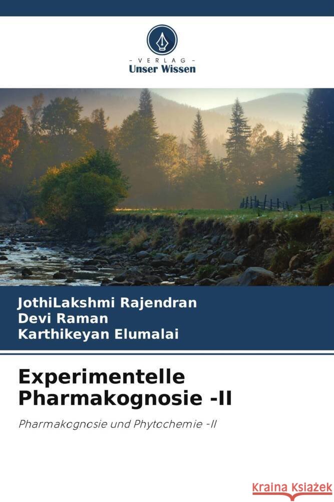 Experimentelle Pharmakognosie -II Rajendran, JothiLakshmi, Raman, Devi, Elumalai, Karthikeyan 9786205208847 Verlag Unser Wissen