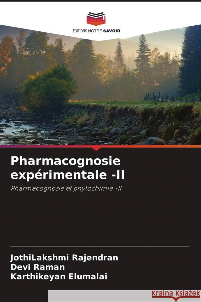 Pharmacognosie expérimentale -II Rajendran, JothiLakshmi, Raman, Devi, Elumalai, Karthikeyan 9786205208878 Editions Notre Savoir